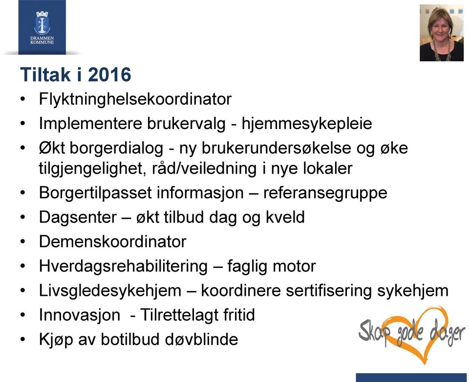 referansegruppe Dagsenter økt tilbud dag og kveld Demenskoordinator Hverdagsrehabilitering faglig motor