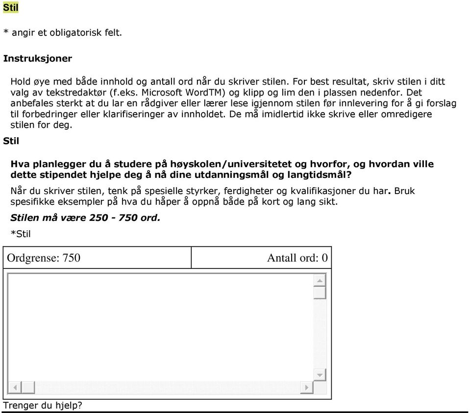 Det anbefales sterkt at du lar en rådgiver eller lærer lese igjennom stilen før innlevering for å gi forslag til forbedringer eller klarifiseringer av innholdet.