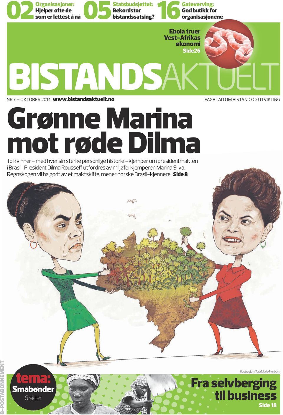 no FAGBLAD OM BISTAND OG UTVIKLING Grønne Marina mot røde Dilma To kvinner - med hver sin sterke personlige historie - kjemper om presidentmakten i Brasil.