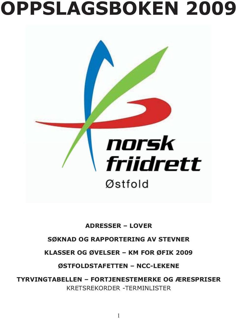 ØFIK 2009 ØSTFOLDSTAFETTEN NCC-LEKENE