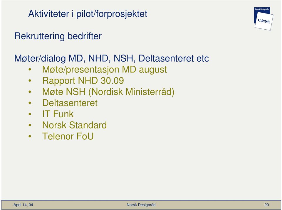 Møte/presentasjon MD august Rapport NHD 30.