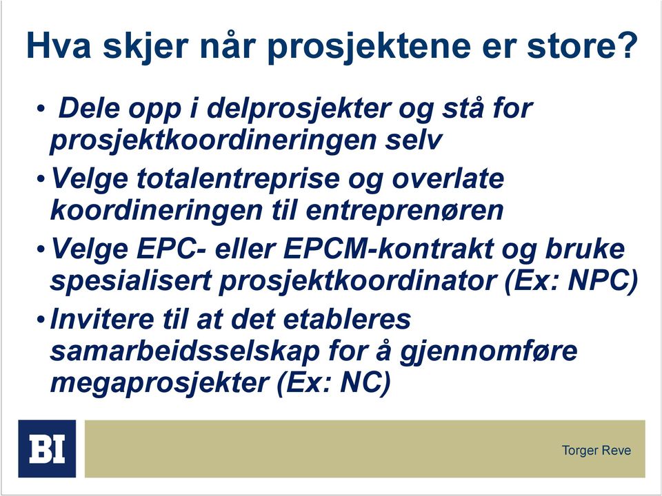 totalentreprise og overlate koordineringen til entreprenøren Velge EPC- eller