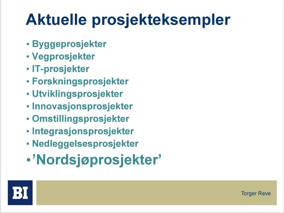 Utviklingsprosjekter Innovasjonsprosjekter