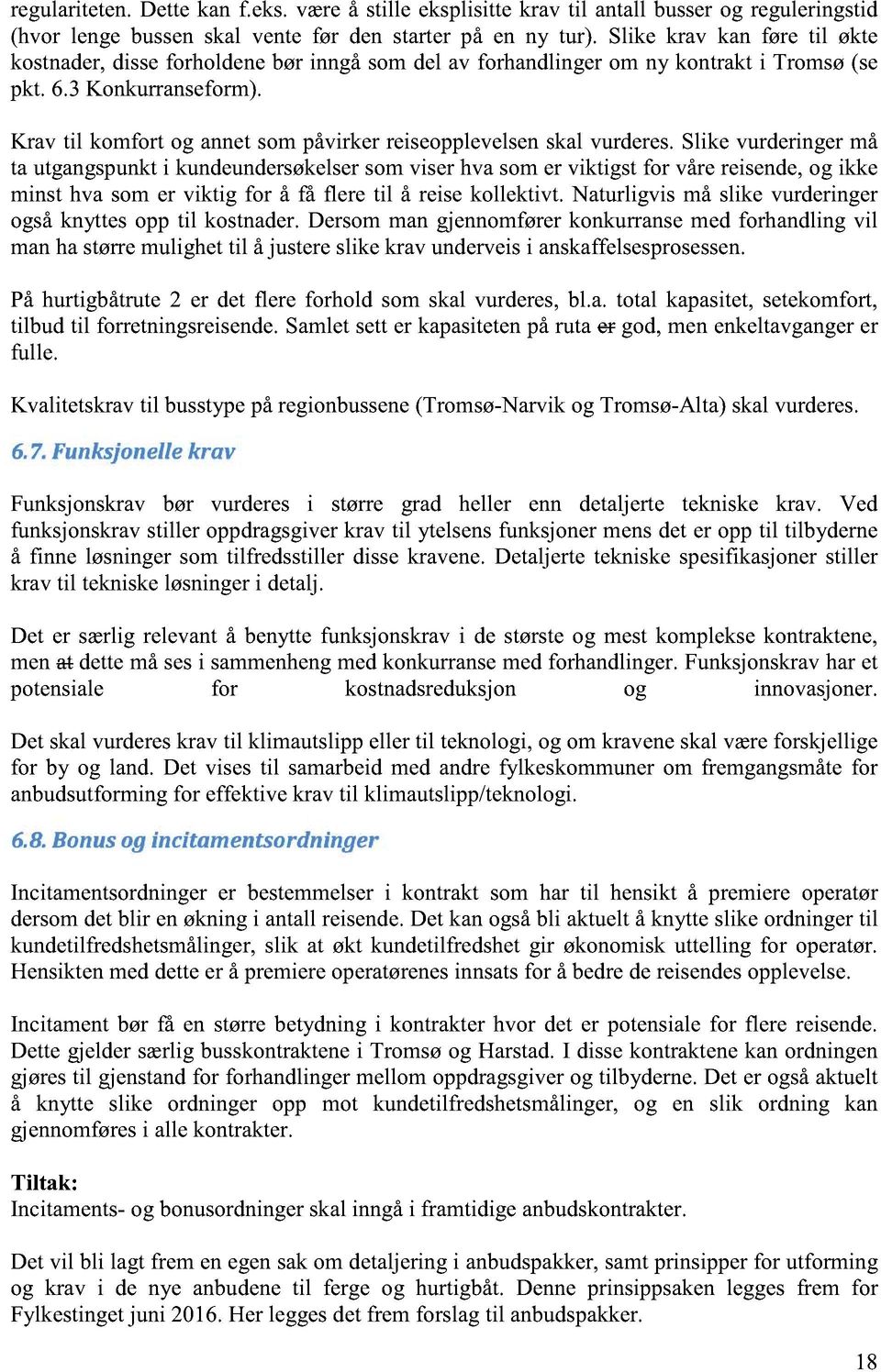 Krav til komfort og annetsompåvirkerreiseopplevelsenskal vurderes.