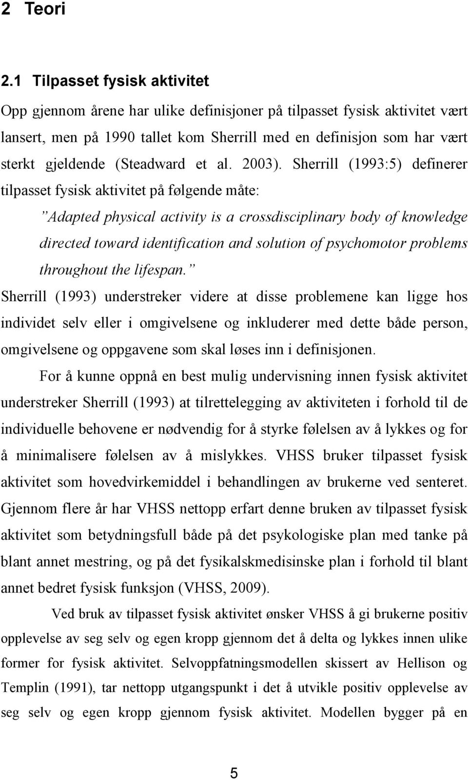 (Steadward et al. 2003).