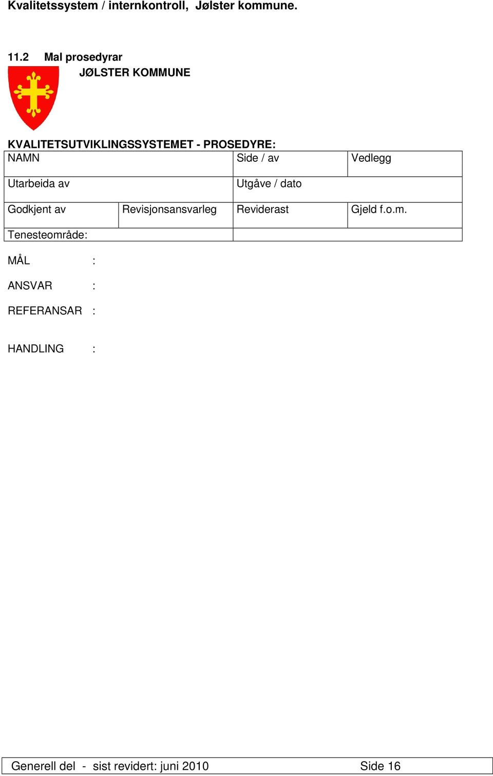 av Revisjonsansvarleg Reviderast Gjeld f.o.m.