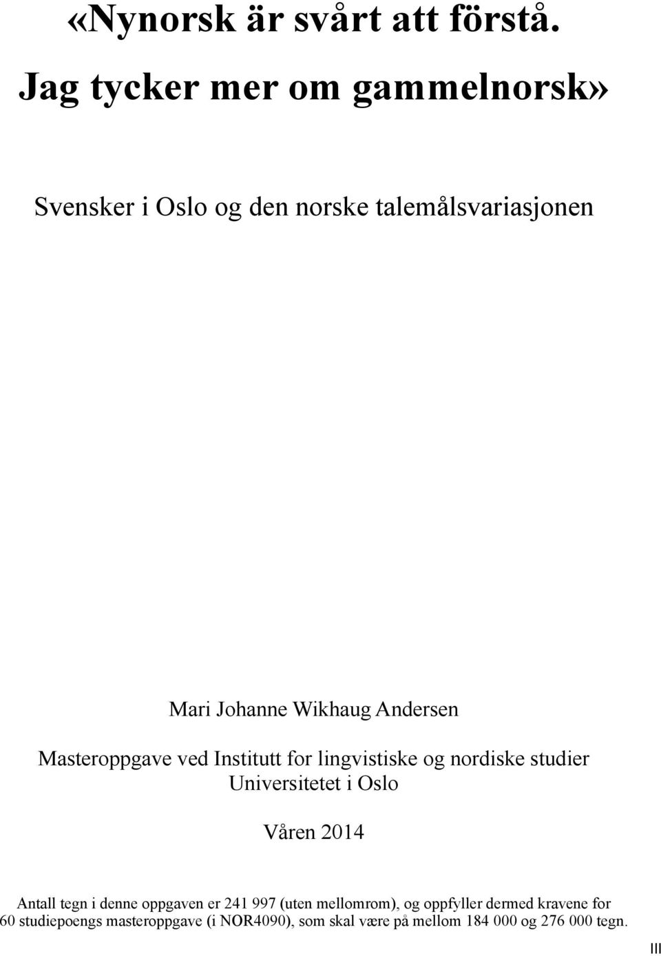 Andersen Masteroppgave ved Institutt for lingvistiske og nordiske studier Universitetet i Oslo Våren 2014