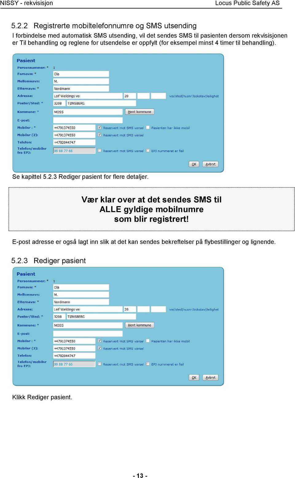 2.3 Rediger pasient for flere detaljer. Vær klar over at det sendes SMS til ALLE gyldige mobilnumre som blir registrert!