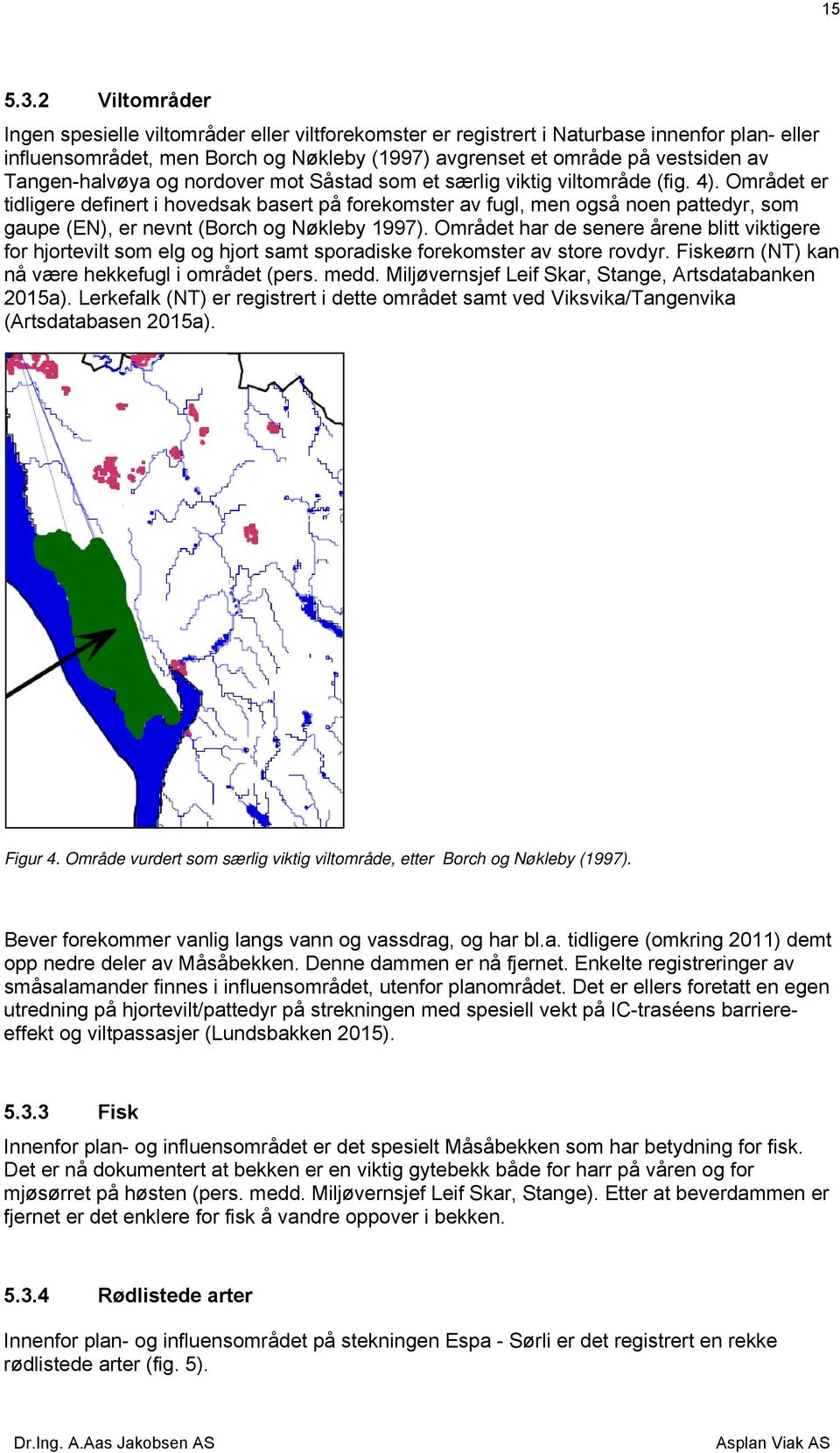 Tangen-halvøya og nordover mot Såstad som et særlig viktig viltområde (fig. 4).