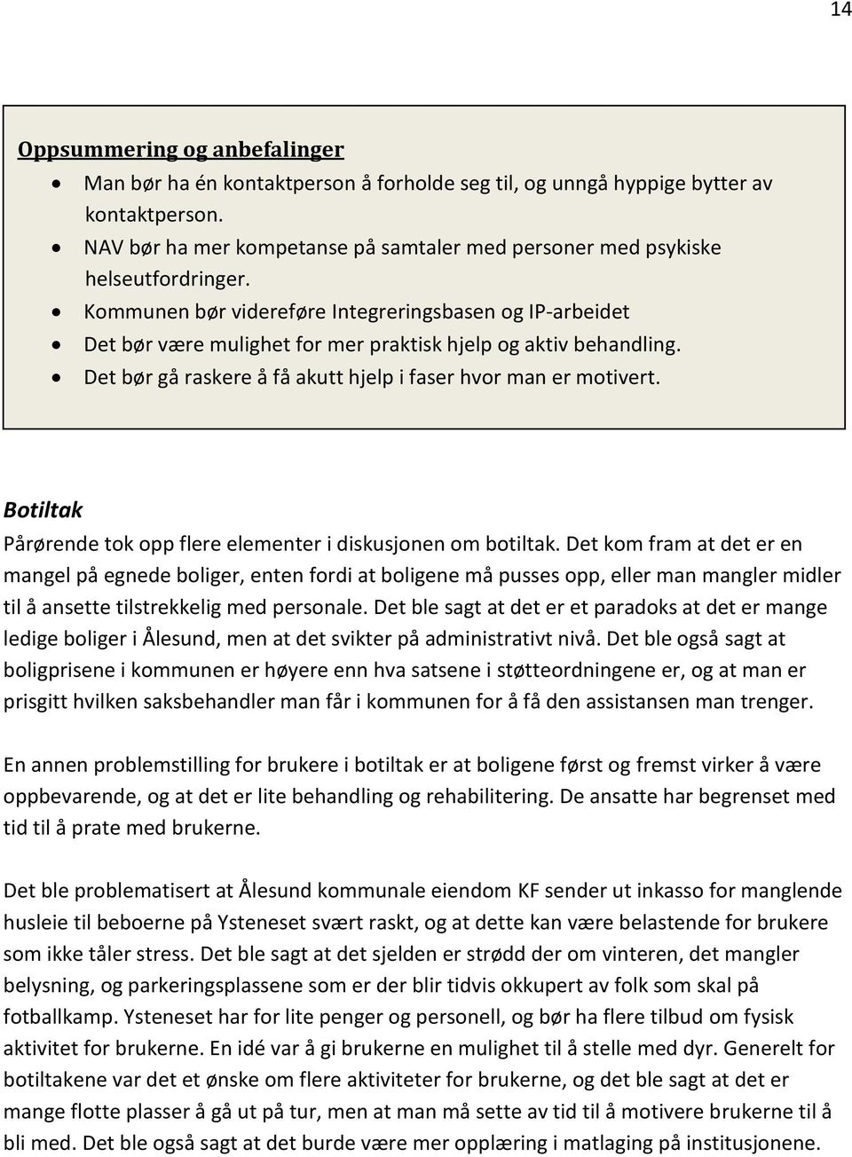 Botiltak Pårørende tok opp flere elementer i diskusjonen om botiltak.