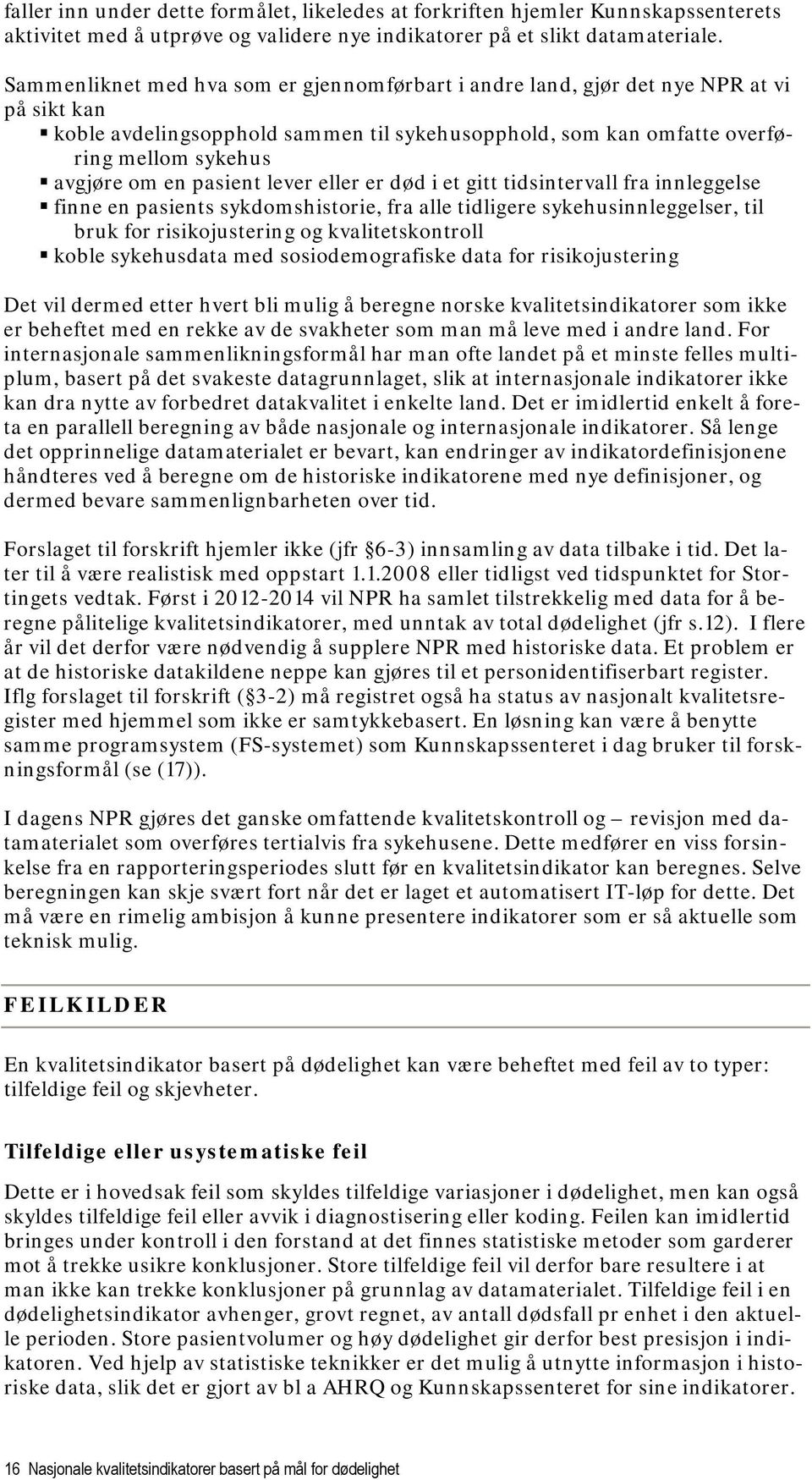 pasient lever eller er død i et gitt tidsintervall fra innleggelse finne en pasients sykdomshistorie, fra alle tidligere sykehusinnleggelser, til bruk for risikojustering og kvalitetskontroll koble