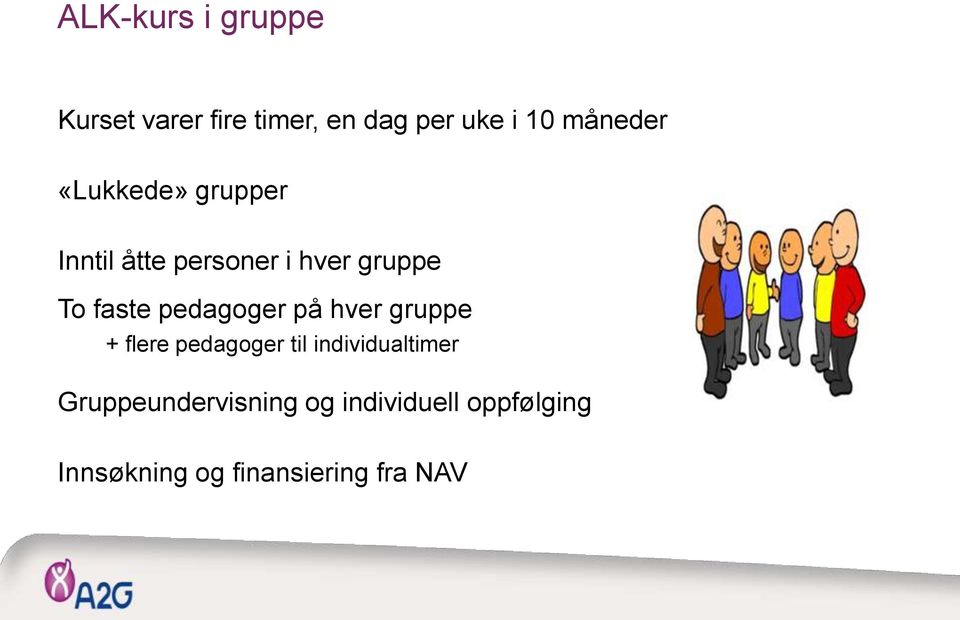 faste pedagoger på hver gruppe + flere pedagoger til individualtimer