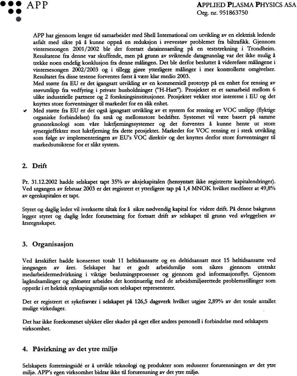 Gjennom vintersesongen 21/22 ble det foretatt datainnsamling pa en teststrekning i Trondheim.