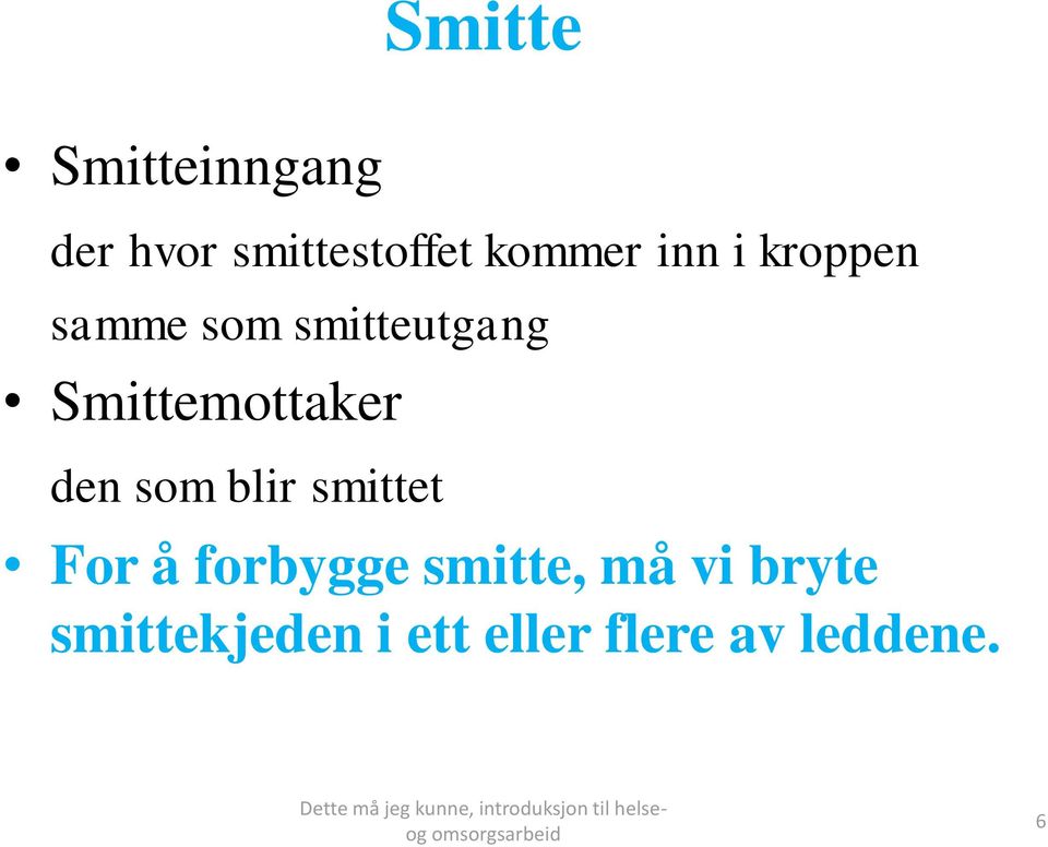 Smittemottaker den som blir smittet For å forbygge