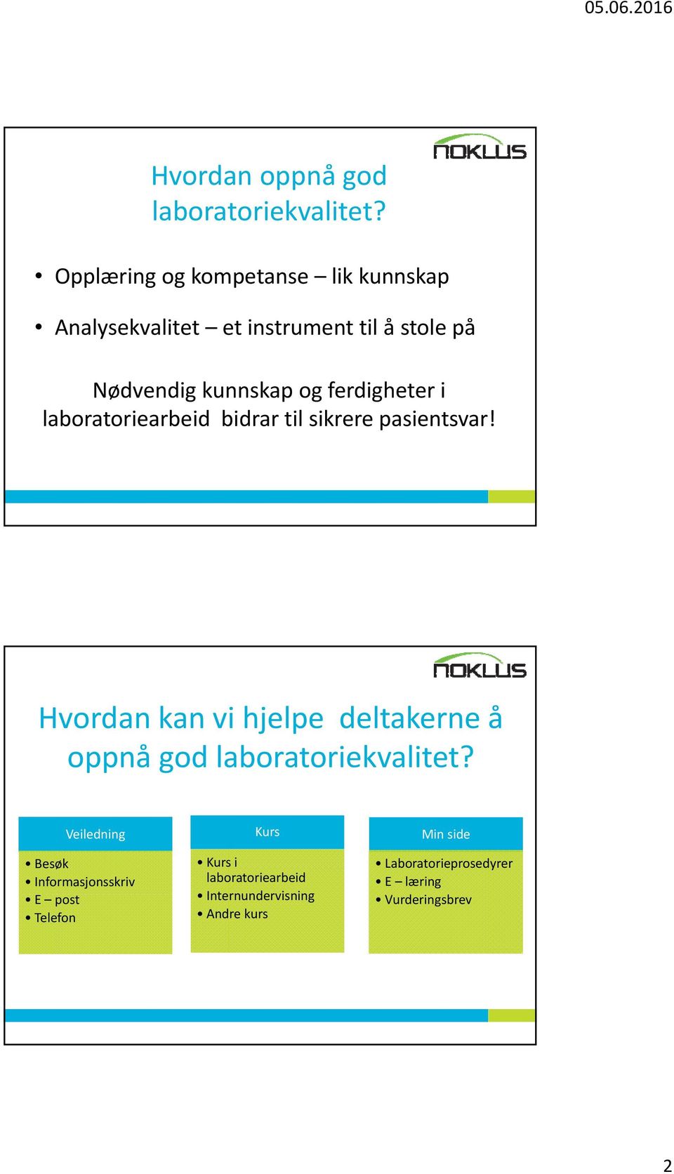 ferdigheter i laboratoriearbeid bidrar til sikrere pasientsvar!