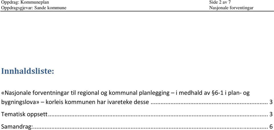 planlegging i medhald av 6 1 i plan og bygningslova»