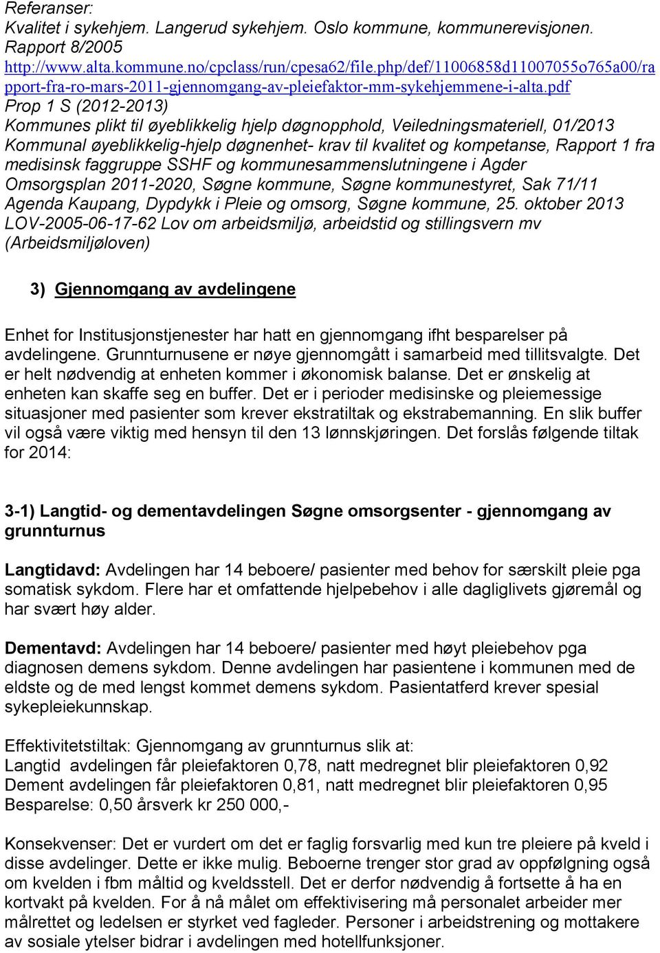 pdf Prop 1 S (2012-2013) Kommunes plikt til øyeblikkelig hjelp døgnopphold, Veiledningsmateriell, 01/2013 Kommunal øyeblikkelig-hjelp døgnenhet- krav til kvalitet og kompetanse, Rapport 1 fra