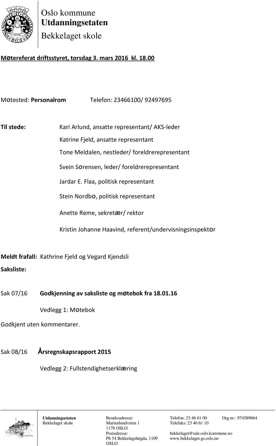 Sørensen, leder/ foreldrerepresentant Jardar E.