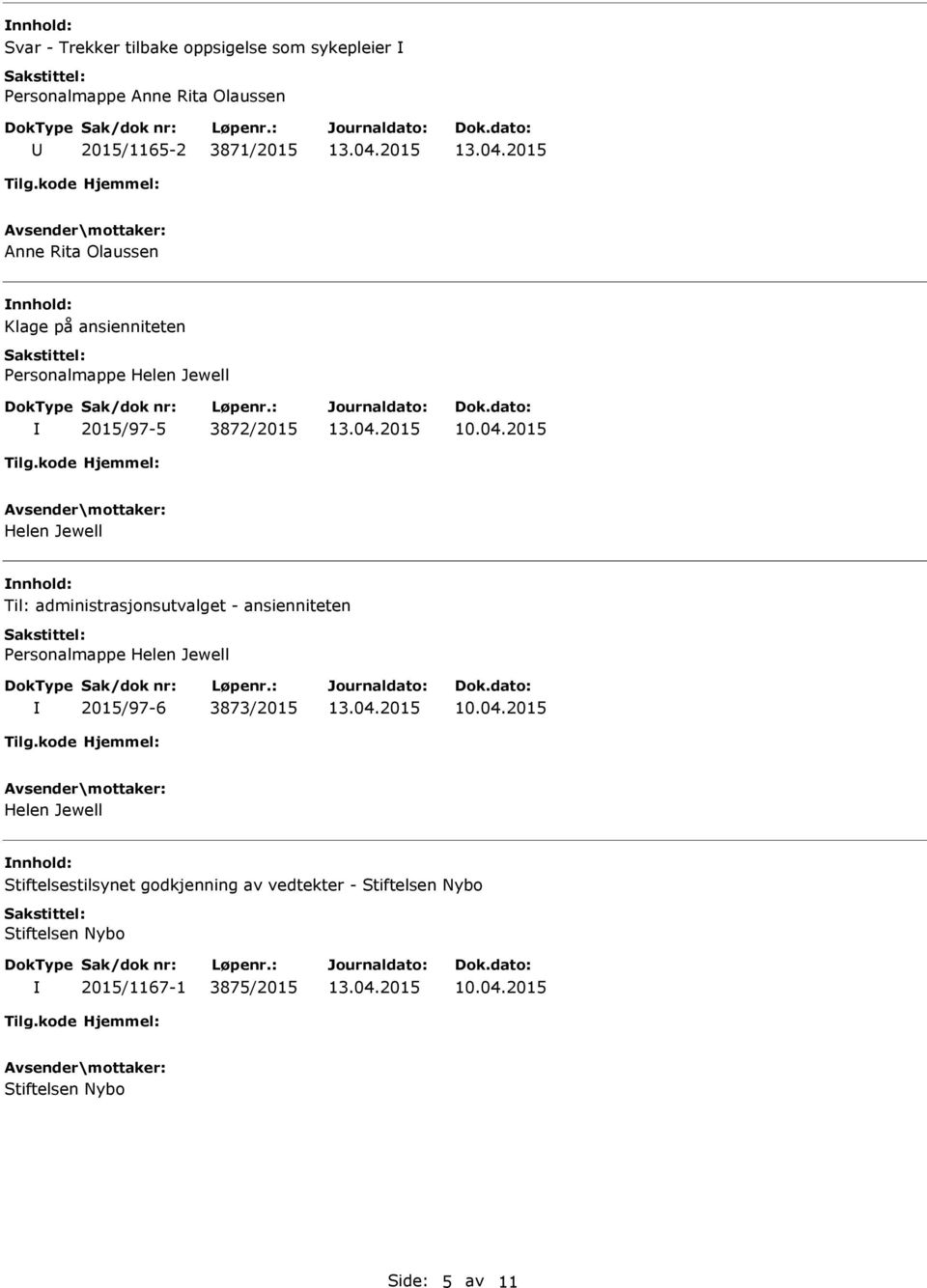 administrasjonsutvalget - ansienniteten Personalmappe Helen Jewell 2015/97-6 3873/2015 Helen Jewell