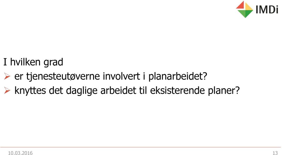 planarbeidet?