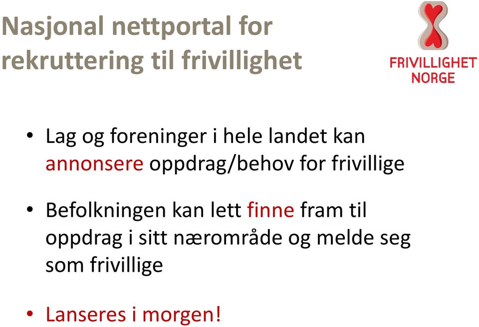 frivillige Befolkningen kan lett finne fram til oppdrag i