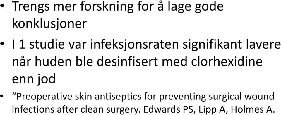 clorhexidine enn jod Preoperative skin antiseptics for preventing