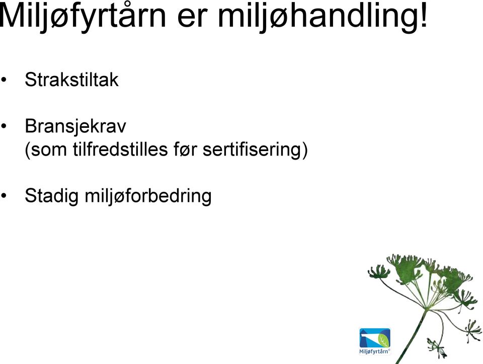 tilfredstilles før