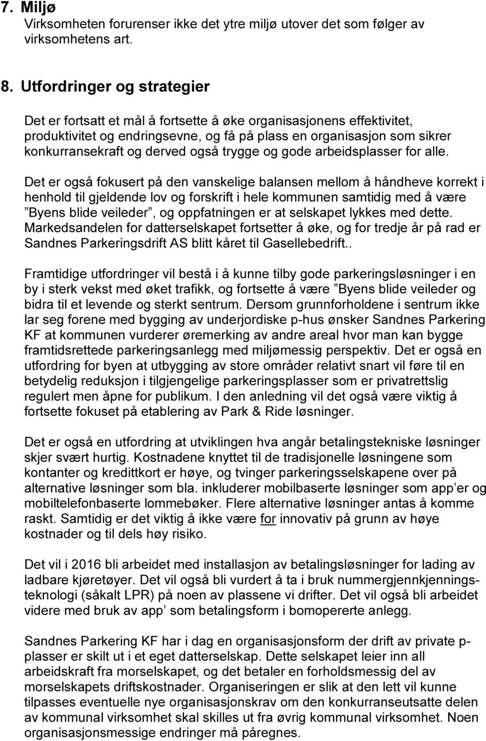 også trygge og gode arbeidsplasser for alle.