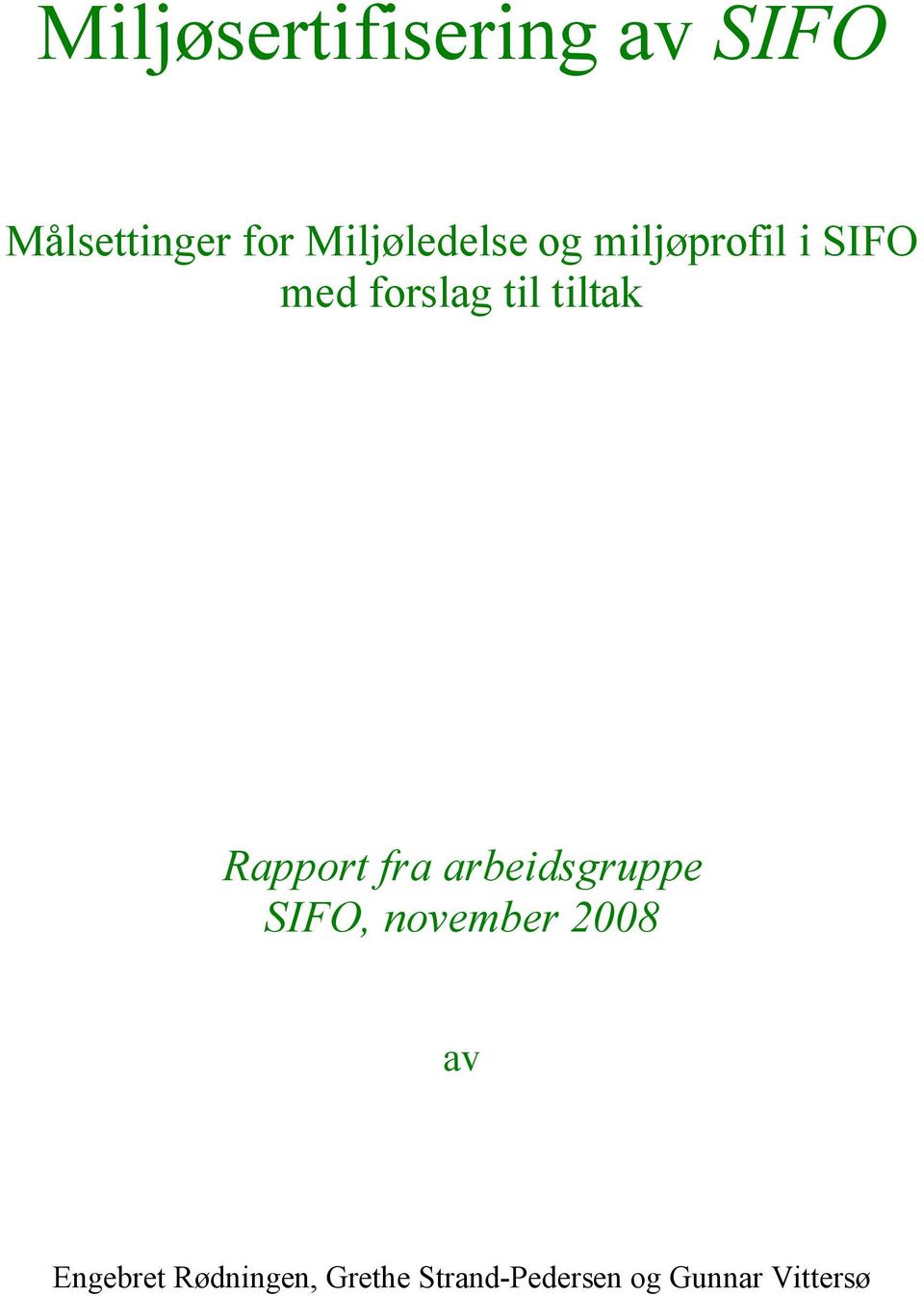 tiltak Rapport fra arbeidsgruppe SIFO, november 2008