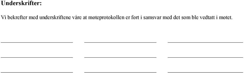 møteprotokollen er ført i