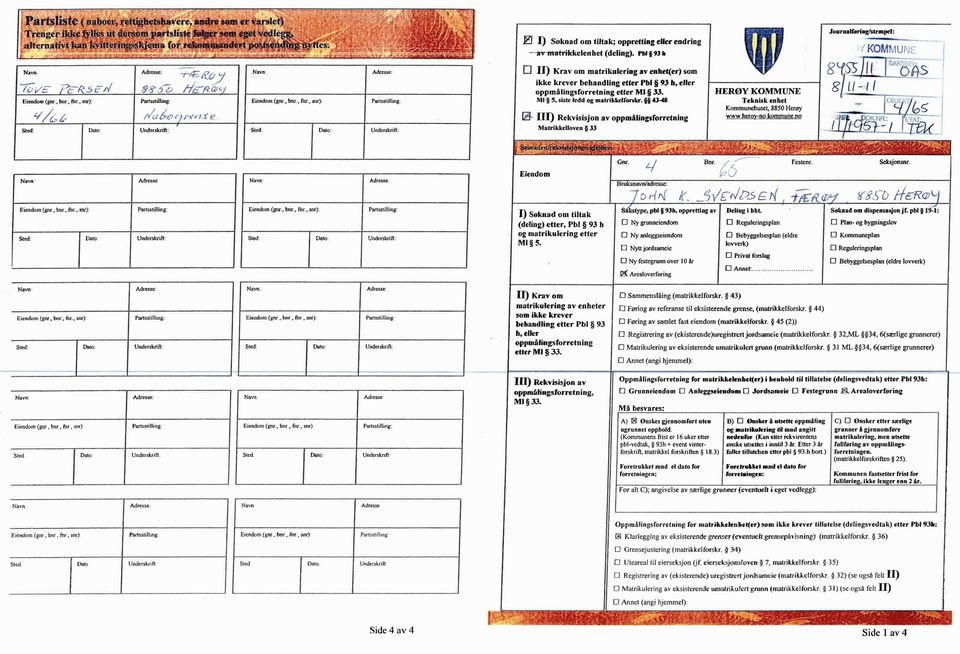 Pbt 93 II) Krav om matrikulering av enhet(er) som ikke krever behandling etter Phl 93 h, eller oppmålingsforretning etter MI 33. mi 5, siste ledd og matrikkelforskr.