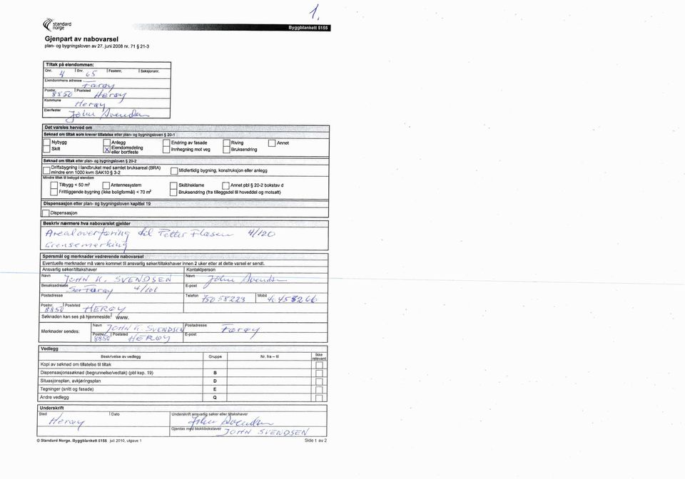 landbruket med samlet bruksareal (BRA) I mindre enn 1000 kvm SAK10 3-2 Mindre Ultaktil bebygd efendom Tilbygg < 50 m2 n Antennesystem Frittliggende bygning (ikke boligformål) < 70 m2 n Midlertidig