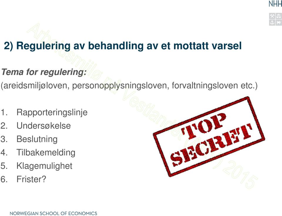 forvaltningsloven etc.) 1. Rapporteringslinje 2.