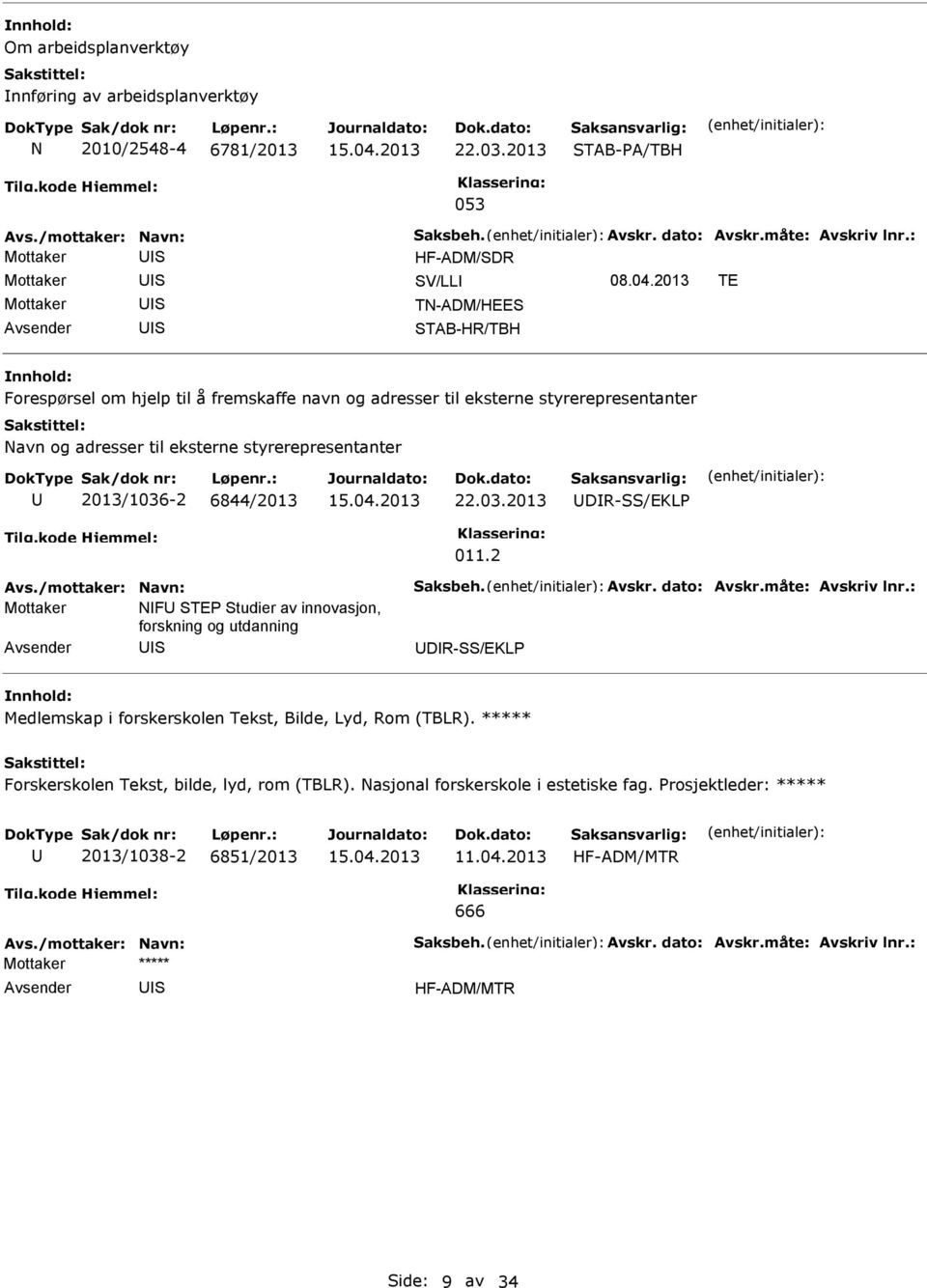 styrerepresentanter 2013/1036-2 6844/2013 22.03.2013 DR-/EKL 011.