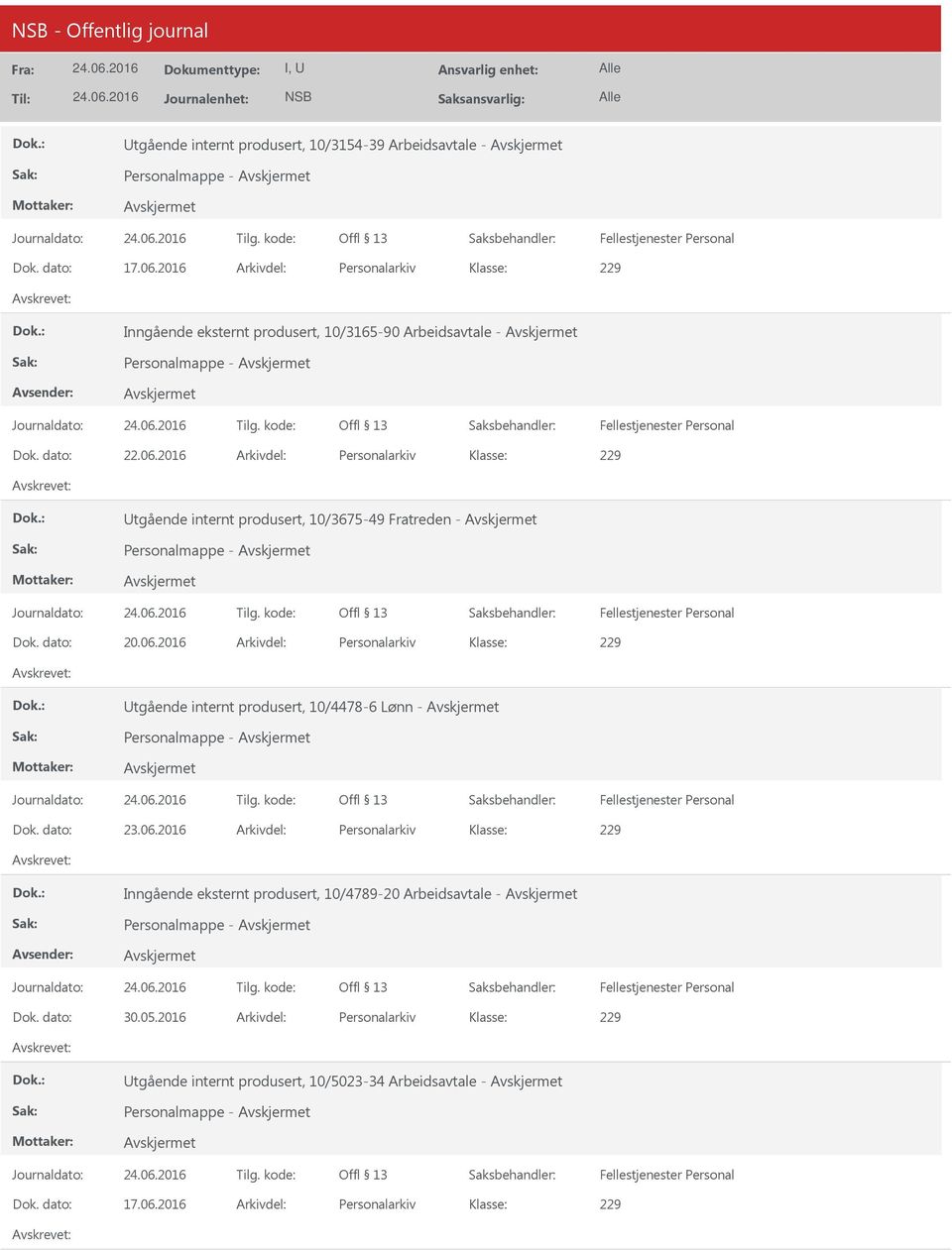 dato: 23.06.2016 Arkivdel: Personalarkiv Inngående eksternt produsert, 10/4789-20 Arbeidsavtale - Personalmappe - Dok. dato: 30.05.