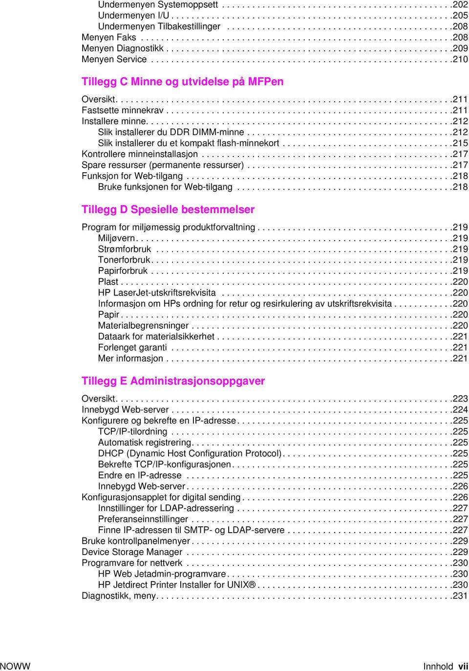 ...........................................................210 Tillegg C Minne og utvidelse på MFPen Oversikt...................................................................211 Fastsette minnekrav.