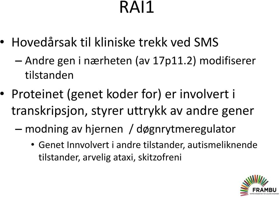 transkripsjon, styrer uttrykk av andre gener modning av hjernen /