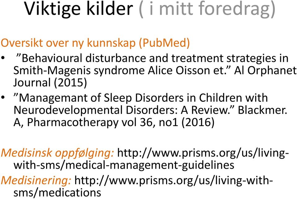 Al Orphanet Journal (2015) Managemant of Sleep Disorders in Children with Neurodevelopmental Disorders: A Review.