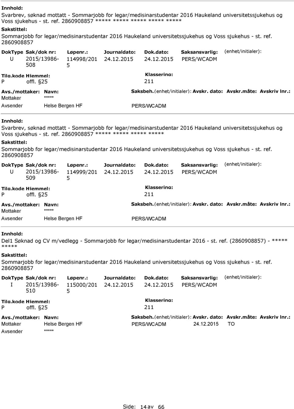 2 Del1 Søknad og CV m/vedlegg - Sommarjobb for legar/medisinarstudentar 2016