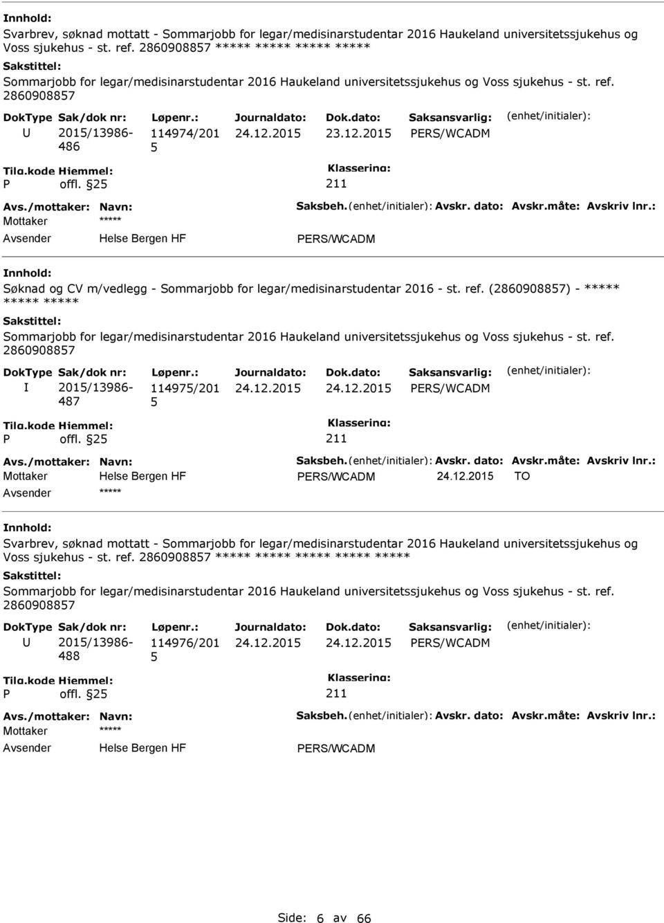 2 Søknad og CV m/vedlegg - Sommarjobb for legar/medisinarstudentar 2016 - st.