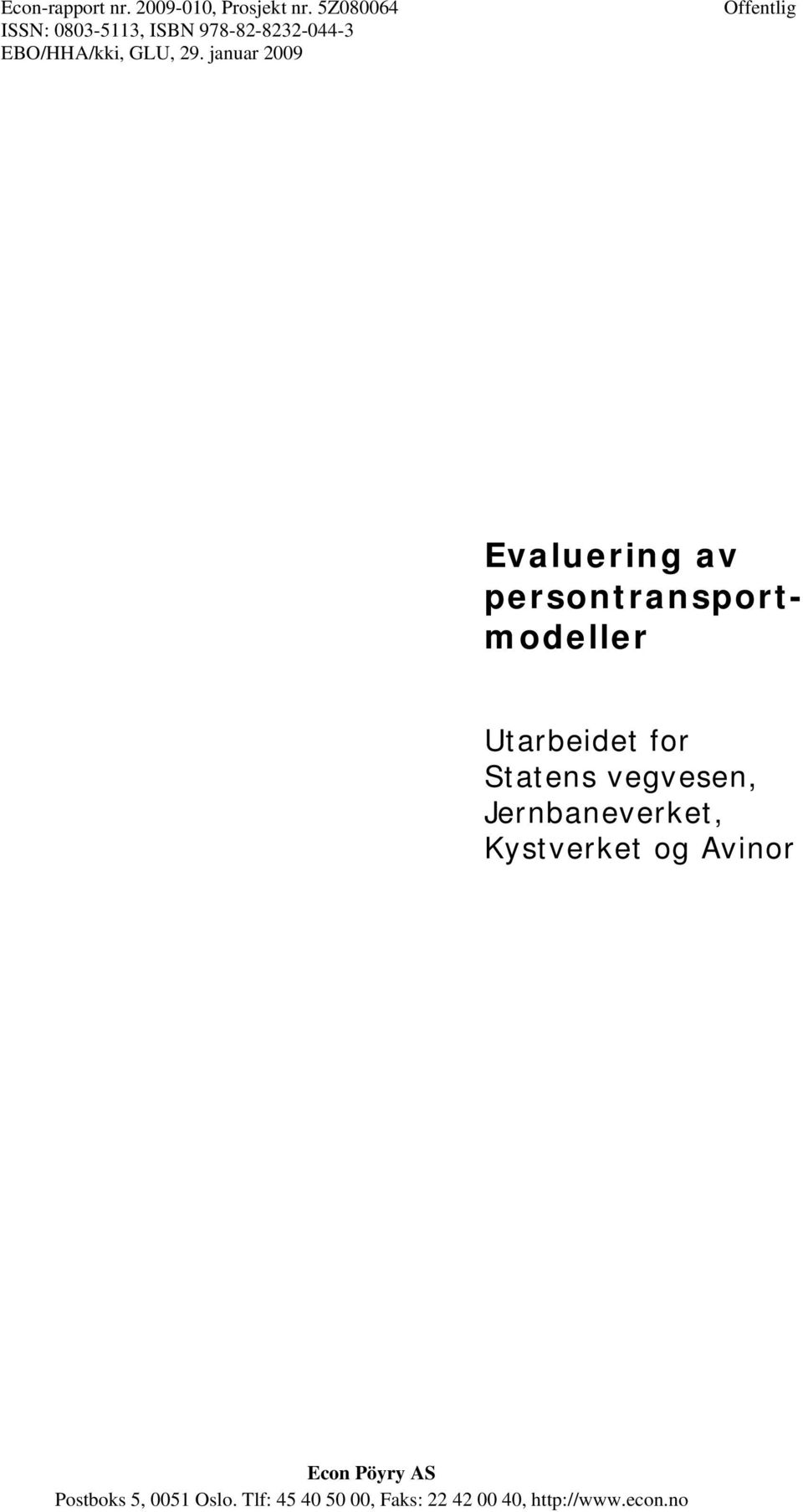 januar 2009 Offentlig Evaluering av persontransportmodeller Utarbeidet for Statens