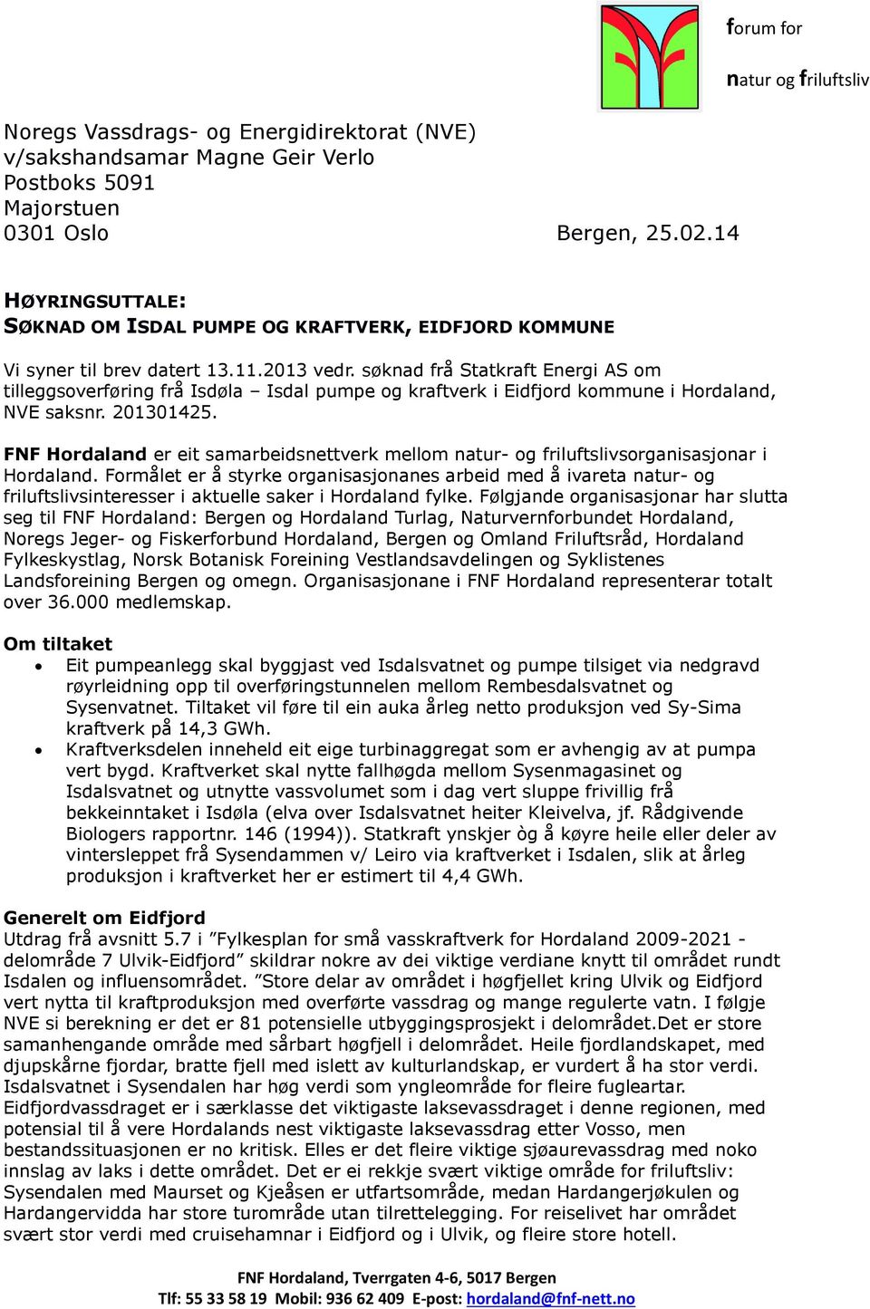 søknad frå Statkraft Energi AS om tilleggsoverføring frå Isdøla Isdal pumpe og kraftverk i Eidfjord kommune i Hordaland, NVE saksnr. 201301425.