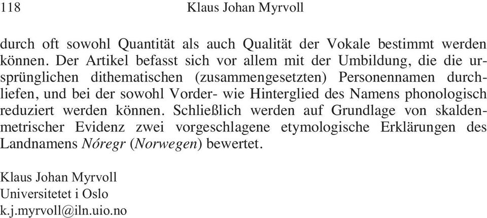 durchliefen, und bei der sowohl Vorder- wie Hinterglied des Namens phonologisch reduziert werden können.