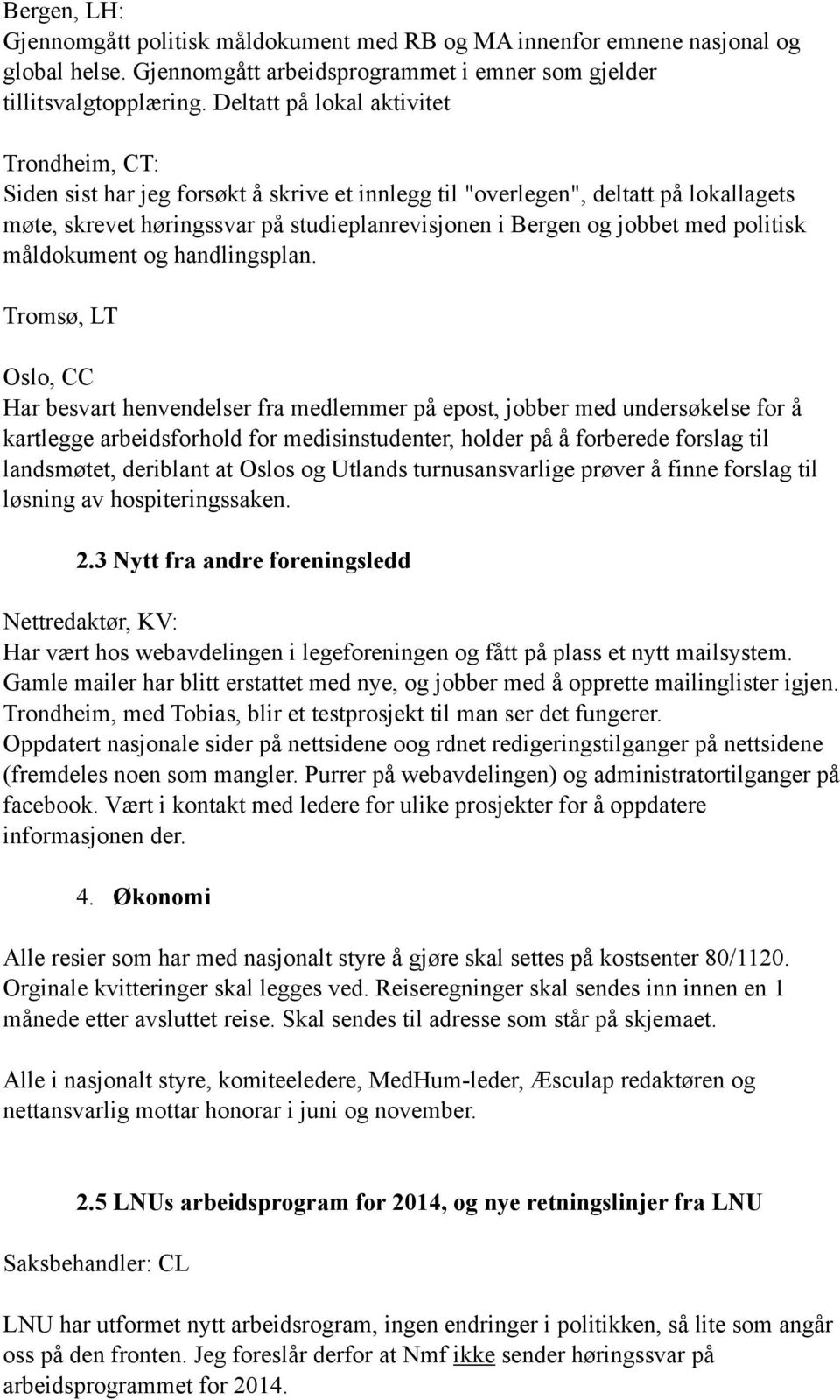 med politisk måldokument og handlingsplan.