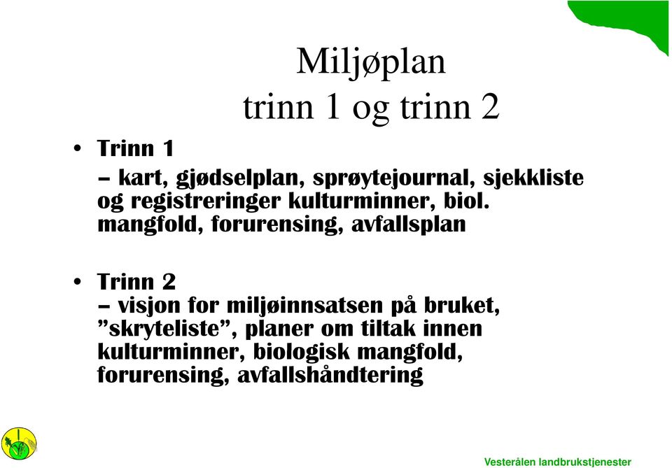 mangfold, forurensing, avfallsplan Trinn 2 visjon for miljøinnsatsen på