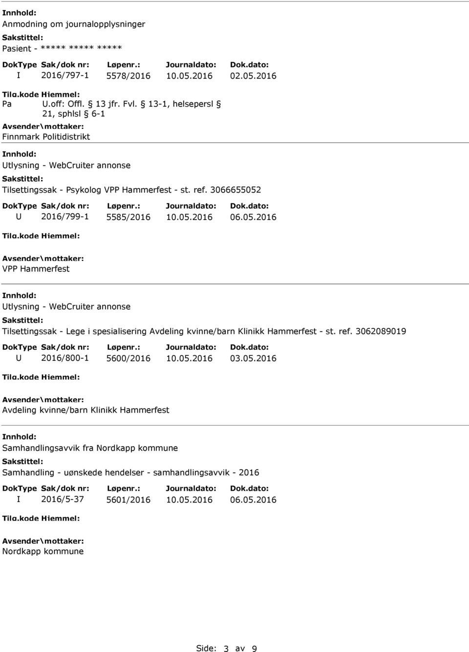 05.2016 VPP Hammerfest tlysning - WebCruiter annonse Tilsettingssak - Lege i spesialisering Avdeling kvinne/barn Klinikk Hammerfest - st. ref.