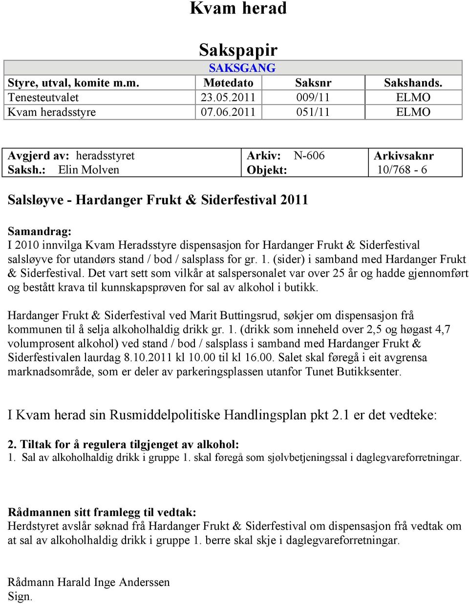 salsløyve for utandørs stand / bod / salsplass for gr. 1. (sider) i samband med Hardanger Frukt & Siderfestival.