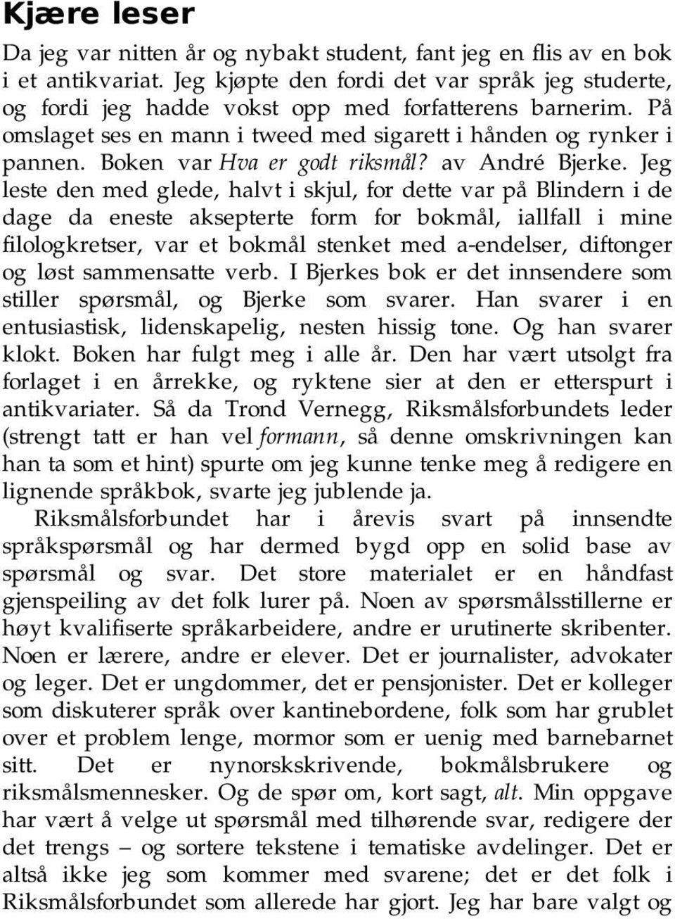 Boken var Hva er godt riksmål? av André Bjerke.