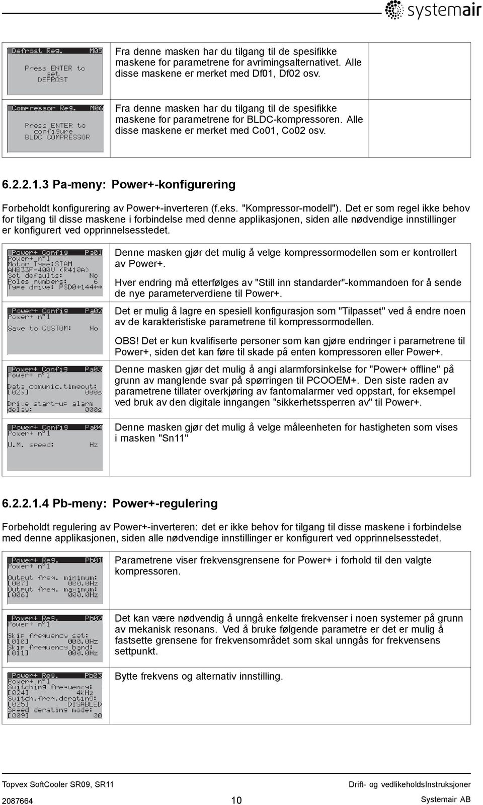 Co02 osv. 6.2.2.1.3 Pa-meny: Power+-konfigurering Forbeholdt konfigurering av Power+-inverteren (f.eks. "Kompressor-modell").