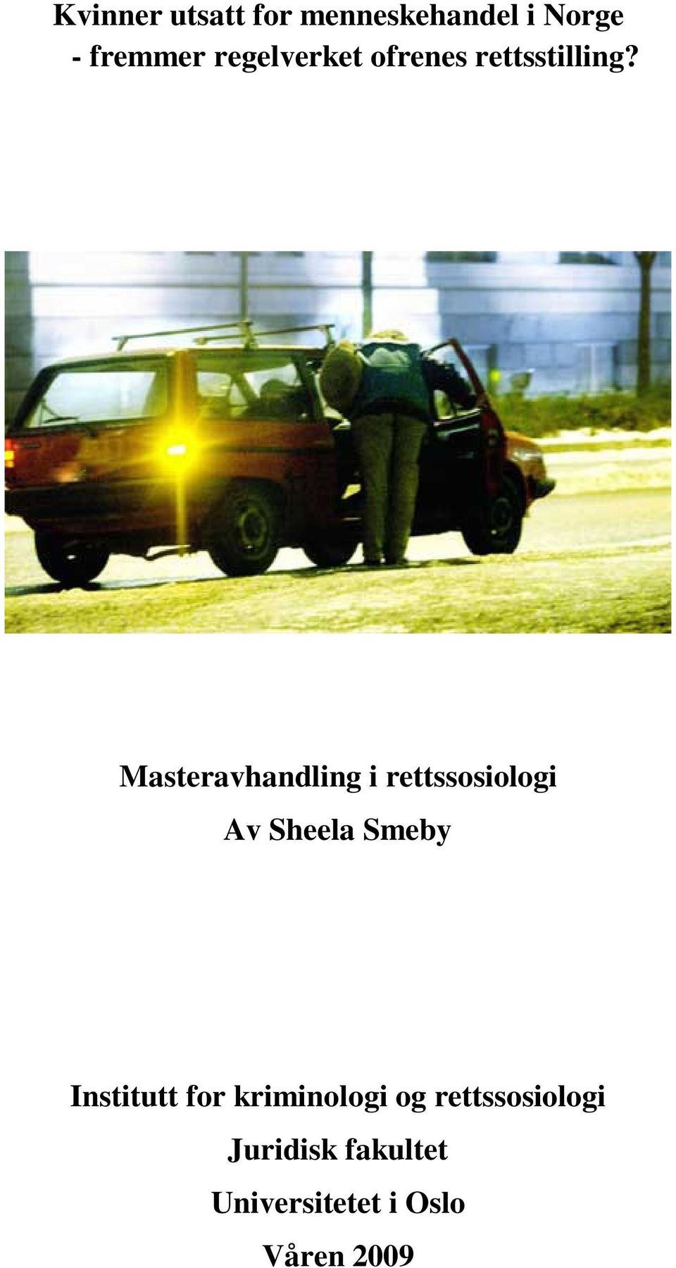 Masteravhandling i rettssosiologi Av Sheela Smeby